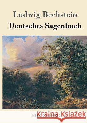 Deutsches Sagenbuch Ludwig Bechstein   9783843069663 Hofenberg - książka