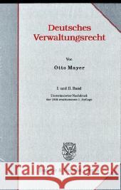 Deutsches Verwaltungsrecht. I. Und II. Band: (Aus Binding, Systematisches Handbuch Der Deutschen Rechtswissenschaft) Otto Mayer 9783428116393 Duncker & Humblot - książka