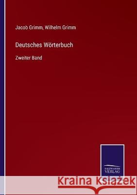 Deutsches Wörterbuch: Zweiter Band Jacob Grimm, Wilhelm Grimm 9783375111564 Salzwasser-Verlag - książka