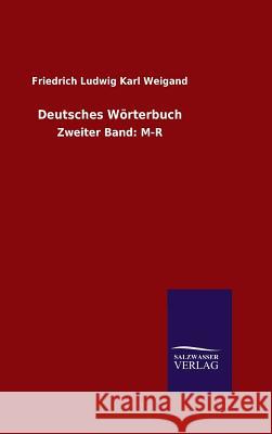 Deutsches Wörterbuch Weigand, Friedrich Ludwig Karl 9783846060988 Salzwasser-Verlag Gmbh - książka