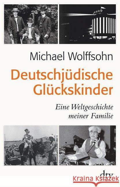 Deutschjüdische Glückskinder : Eine Weltgeschichte meiner Familie Wolffsohn, Michael 9783423349413 DTV - książka