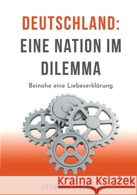 Deutschland - Eine Nation im Dilemma Selchow, Hermann 9783384670311 tredition - książka
