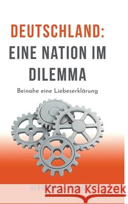 Deutschland - Eine Nation im Dilemma Selchow, Hermann 9783384670342 tredition - książka