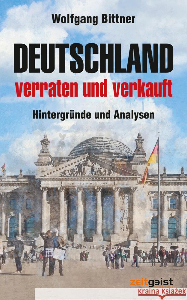 Deutschland - verraten und verkauft Bittner, Wolfgang 9783943007343 zeitgeist Print & Online - książka