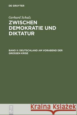 Deutschland Am Vorabend Der Großen Krise Schulz, Gerhard 9783110024869 Walter de Gruyter & Co - książka