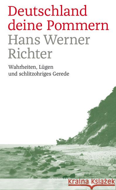 Deutschland deine Pommern : Wahrheiten, Lügen und schlitzohriges Gerede Richter, Hans Werner 9783356019872 Hinstorff - książka