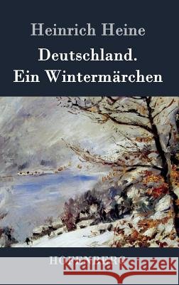 Deutschland. Ein Wintermärchen Heinrich Heine   9783843036382 Hofenberg - książka