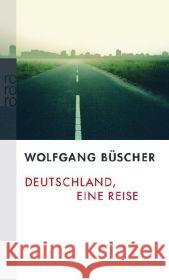 Deutschland, Eine Reise Wolfgang Buscher 9783499240508 Rowohlt Taschenbuch Verlag GmbH - książka