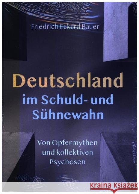 Deutschland im Schuld- und Sühnewahn Bauer, Friedrich Eckhard 9783949780264 Lindenbaum Verlag - książka