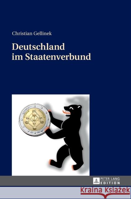 Deutschland Im Staatenverbund Gellinek, Christian 9783631646427 Peter Lang Gmbh, Internationaler Verlag Der W - książka