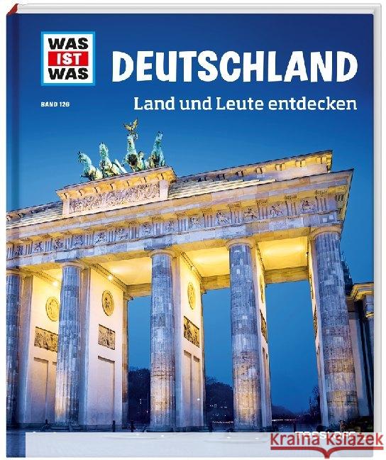 Deutschland. Land und Leute entdecken Weller-Essers, Andrea 9783788621025 Tessloff - książka