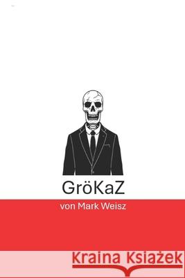 Deutschland nach den Deutschen: Gr?KaZ Mark Weisz 9783000847295 Eigenverlag - książka