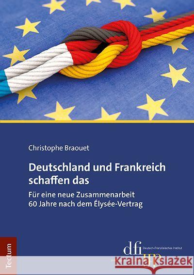 Deutschland und Frankreich schaffen das Braouet, Christophe 9783828848481 Tectum-Verlag - książka