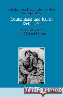 Deutschland und Italien 1860-1960 Dipper, Christof 9783486200157 Oldenbourg Wissenschaftsverlag - książka