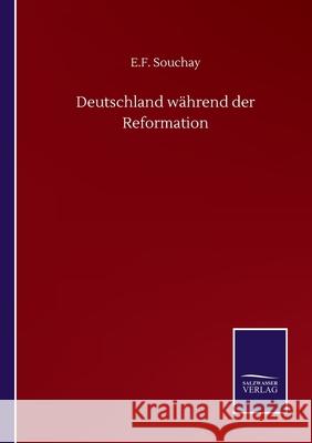 Deutschland während der Reformation Souchay, E. F. 9783752515244 Salzwasser-Verlag Gmbh - książka