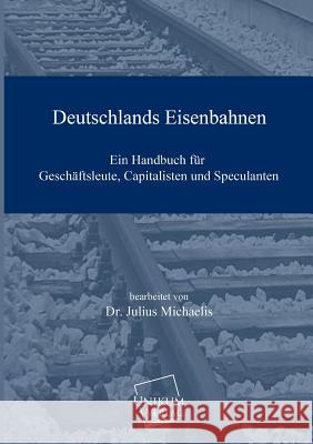 Deutschlands Eisenbahnen Michaelis, Julius 9783845701158 UNIKUM - książka