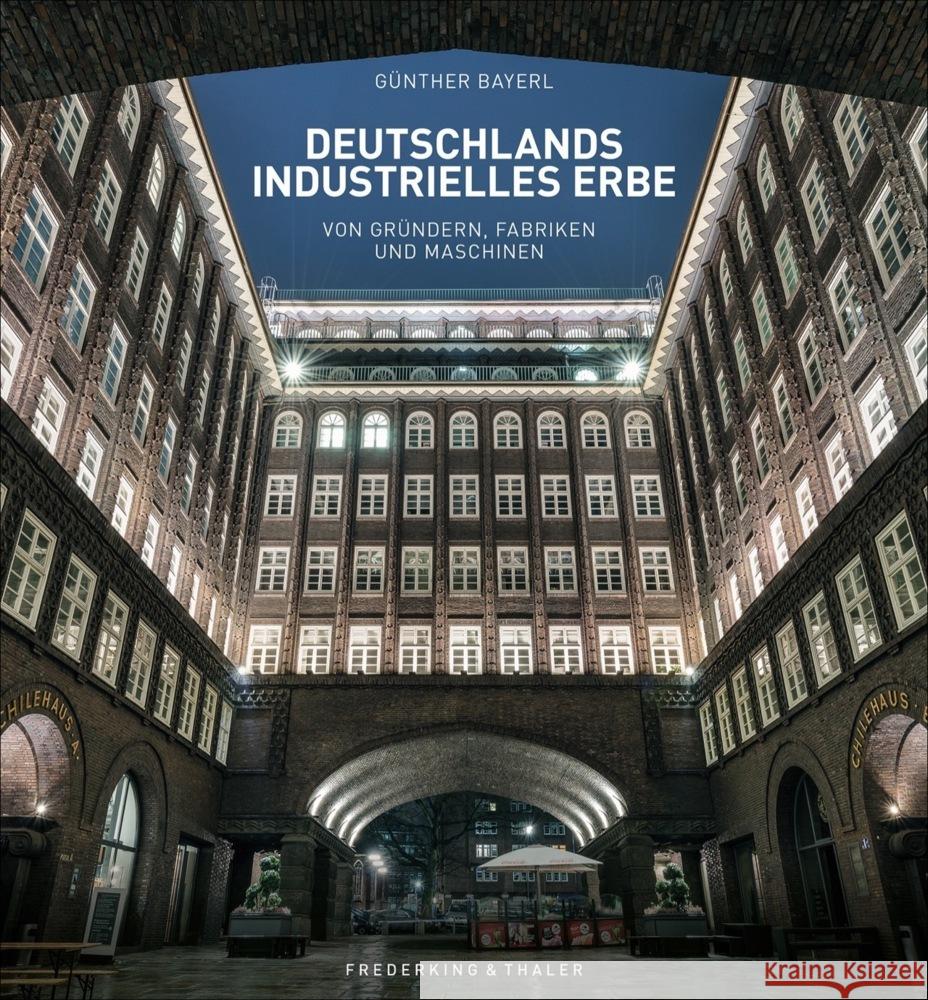 Deutschlands industrielles Erbe Bayerl, Günther, Aubel, Henning, Astor, Ellen 9783954163298 Frederking & Thaler - książka