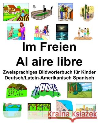 Deutsch/Latein-Amerikanisch Spanisch Im Freien/Al aire libre Zweisprachiges Bildwörterbuch für Kinder Carlson, Richard 9781677035472 Independently Published - książka