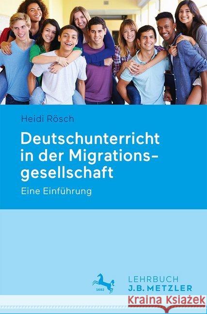 Deutschunterricht in Der Migrationsgesellschaft: Eine Einführung Rösch, Heidi 9783476026583 J.B. Metzler - książka