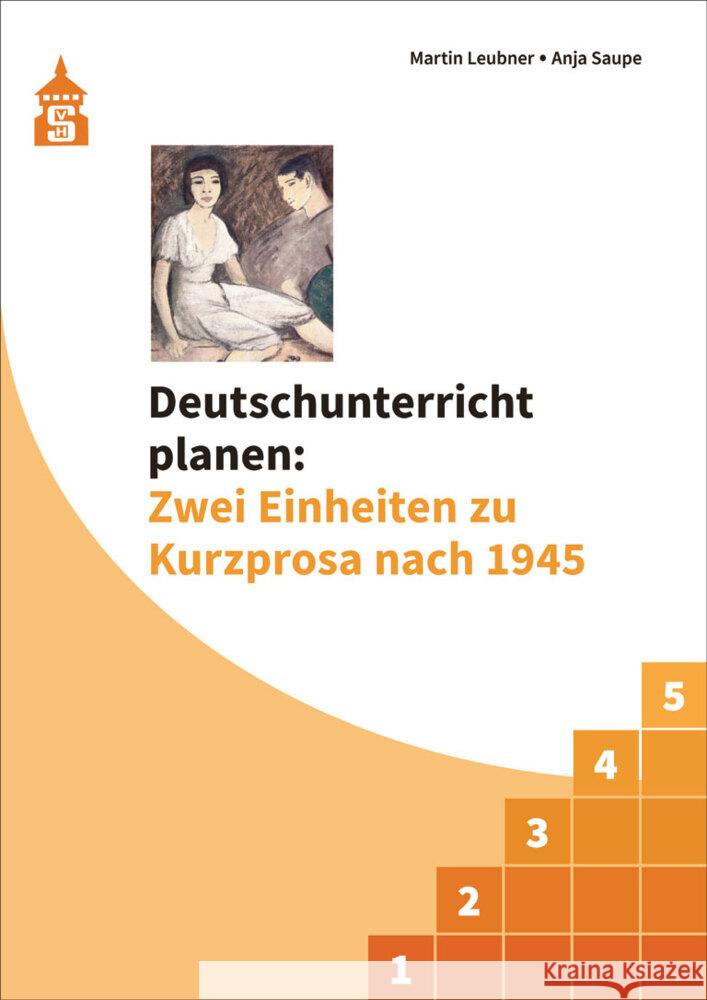 Deutschunterricht planen: Zwei Einheiten zu Kurzprosa nach 1945 Leubner, Martin, Saupe, Anja 9783834020864 Schneider Hohengehren - książka