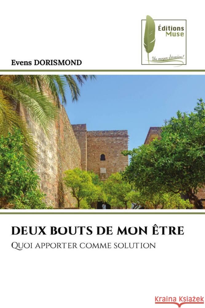 DEUX BOUTS DE MON ÊTRE DORISMOND, Evens 9786207812974 Éditions Muse - książka