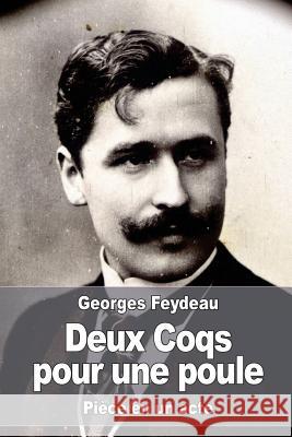 Deux Coqs pour une poule Feydeau, Georges 9781544139470 Createspace Independent Publishing Platform - książka