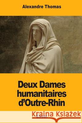 Deux Dames humanitaires d'Outre-Rhin Thomas, Alexandre 9781984174161 Createspace Independent Publishing Platform - książka