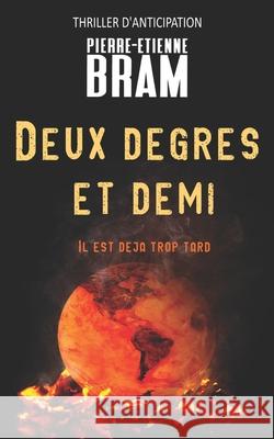 Deux degr?s et demi Pierre-Etienne Bram 9781099446863 Independently Published - książka