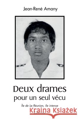 Deux drames pour un seul v?cu: ?le de La R?union, ?le intense Jean-Ren? Amany 9782414457571 Edilivre - książka