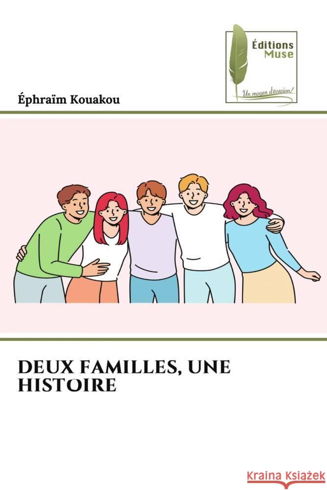DEUX FAMILLES, UNE HISTOIRE Kouakou, Éphraïm 9786204968698 Éditions Muse - książka