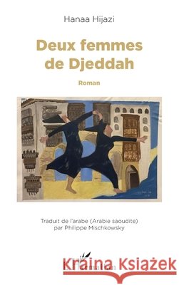 Deux femmes de Djeddah Hijazi Hanaa 9782343114774 Editions L'Harmattan - książka