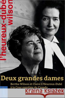 Deux Grandes Dames: Bertha Wilson Et Claire l'Heureux-Dubé À La Cour Suprême Du Canada Backhouse, Constance 9782760335653 University of Ottawa Press - książka