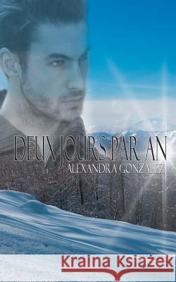 Deux jours par an Alexandra Gonzalez 9791094343142 Alexandra Gonzalez - książka