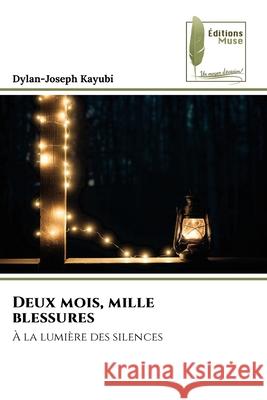 Deux mois, mille blessures Kayubi, Dylan-Joseph 9786208853303 Éditions Muse - książka