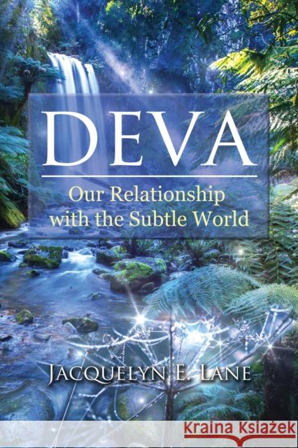 Deva: Our Relationship with the Subtle World Jacquelyn E. Lane 9781644110744 Inner Traditions Bear and Company - książka