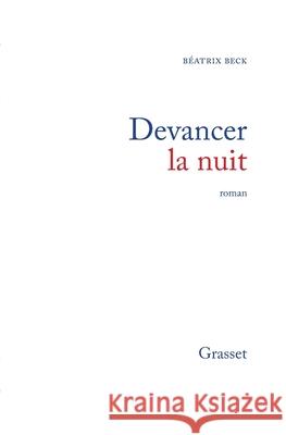 Devancer la nuit Beck-B 9782246009573 Grasset - książka