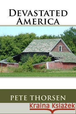 Devastated America Pete Thorsen 9781535024310 Createspace Independent Publishing Platform - książka