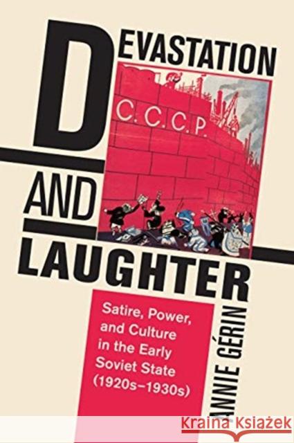 Devastation and Laughter: Satire, Power, and Culture in the Early Soviet State (1920s-1930s) Annie G?rin 9781487526542 University of Toronto Press - książka