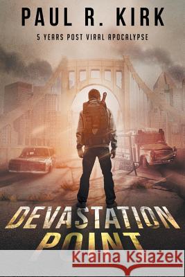 Devastation Point: 5 Years Post Viral Apocalypse MR Paul R. Kirk MR Daryl V. De 9780990915904 Kirk Enterprizes - książka