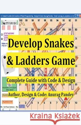 Develop Snakes & Ladders Game Complete Guide with Code & Design Anurag Pandey   9798215863473 Anurag Pandey - książka