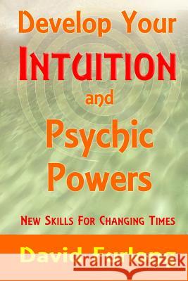 Develop Your Intuition and Psychic Powers David Furlong 9780955979507 Atlanta Books - książka