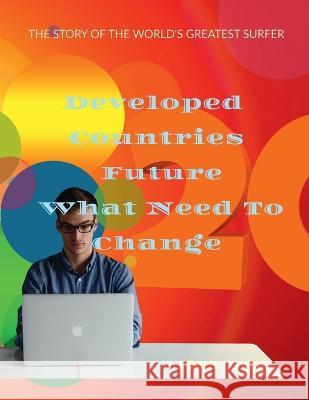 Developed Countries Future What Need To Change John Lok 9798887332949 Notion Press, Inc. - książka