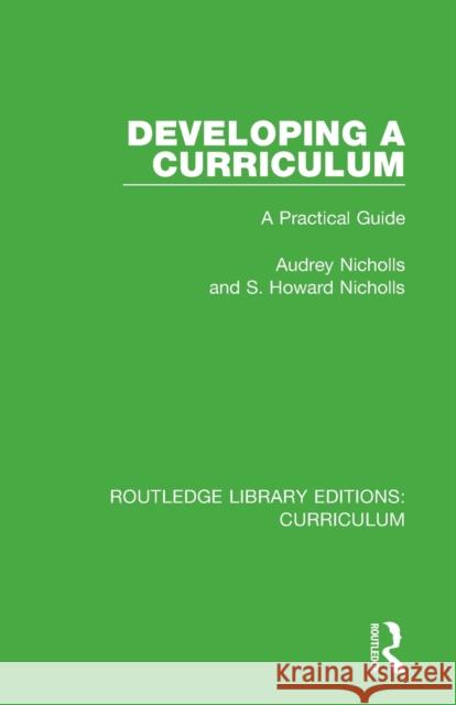 Developing a Curriculum: A Practical Guide Audrey Nicholls S. Howard Nicholls 9781138321878 Routledge - książka