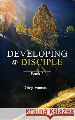 Developing A Disciple: Book 2 Greg Vannatta 9781637463802 Kharis Publishing - książka