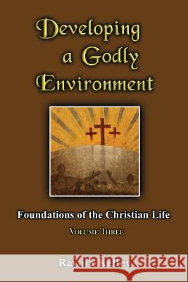 Developing a Godly Environment Rayola Kelley 9780989168335 Hidden Manna Publications - książka