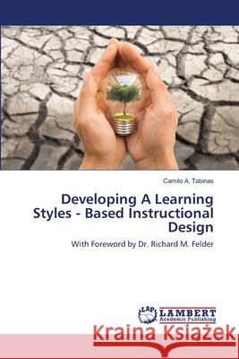 Developing A Learning Styles - Based Instructional Design Camilo A Tabinas 9786139911479 LAP Lambert Academic Publishing - książka
