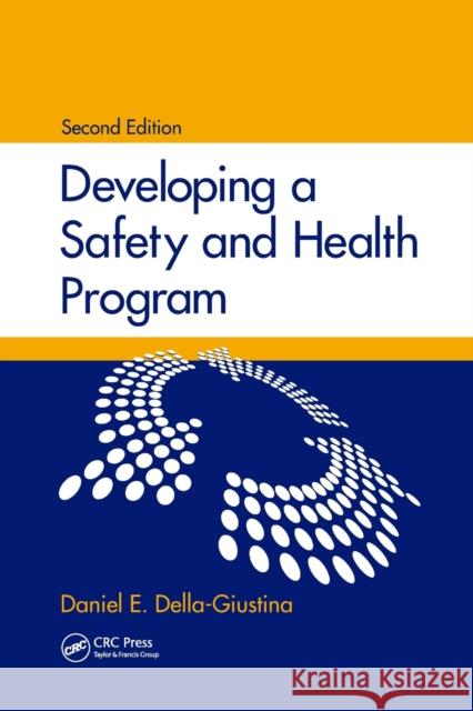 Developing a Safety and Health Program, Second Edition Daniel E. Della-Giustina 9780367384739 CRC Press - książka