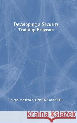 Developing a Security Training Program Joseph McDonald 9781032274041 CRC Press - książka
