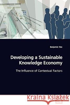Developing a Sustainable Knowledge Economy Benjamin Yeo 9783639126419 VDM Verlag - książka