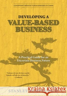Developing a Value-Based Business: A Practical Guide for an Uncertain Business Future Stanley Remple 9781038331502 FriesenPress - książka